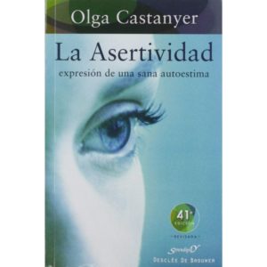 “La asertividad expresión de una sana autoestima” de Olga Castanyer